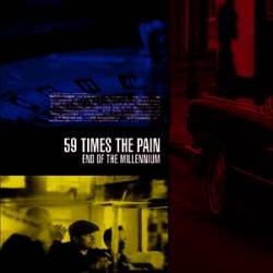 59 Times The Pain : End Of The Millennium